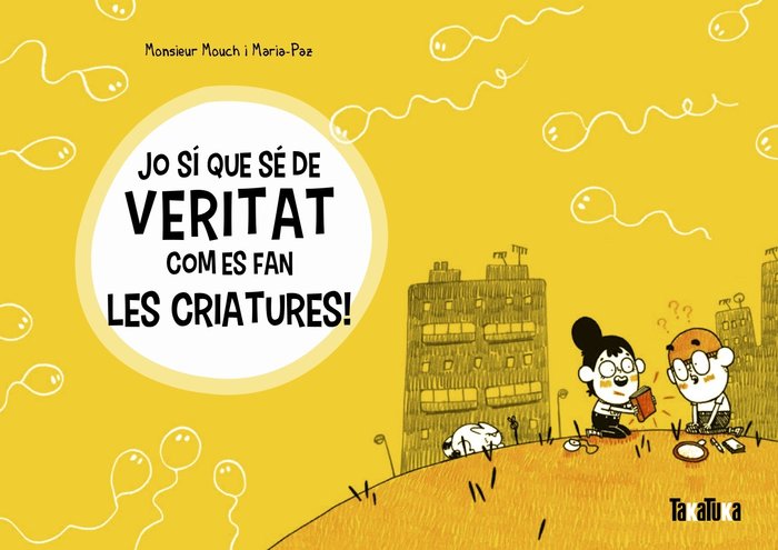 Jo sí que sé de veritat com es fan les criatures!, de Mouch | portada del libro