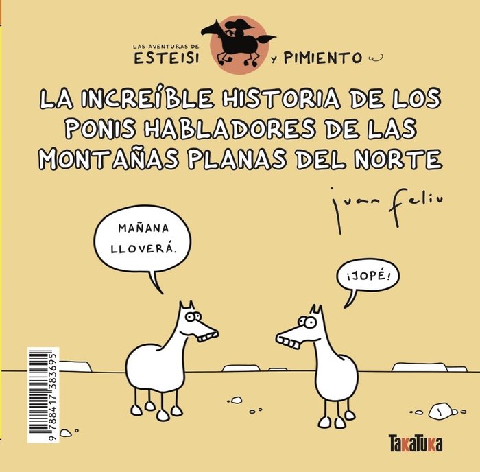 La increíble historia de los ponis habladores de las montañas planas del norte * Esteisi tiene piojo, de Feliú Sastre, Juan |