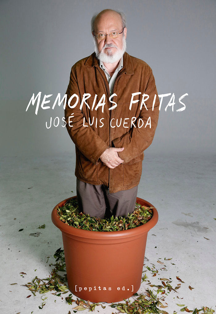 Memorias fritas, de Cuerda, José Luis | portada del libro
