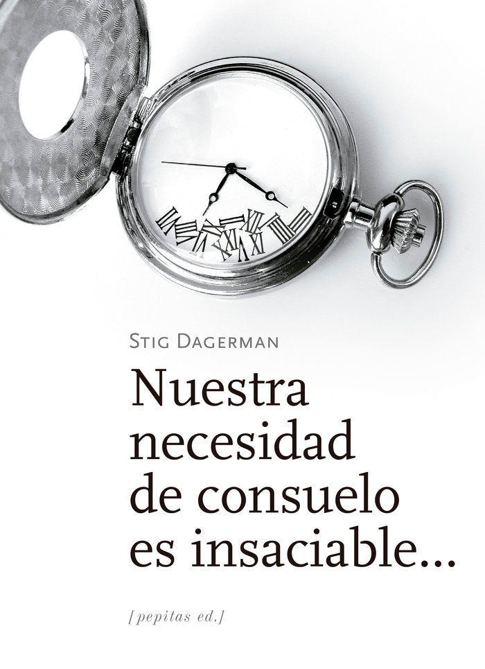 Nuestra necesidad de consuelo es insaciable..., de Dagerman, Stig | portada del libro
