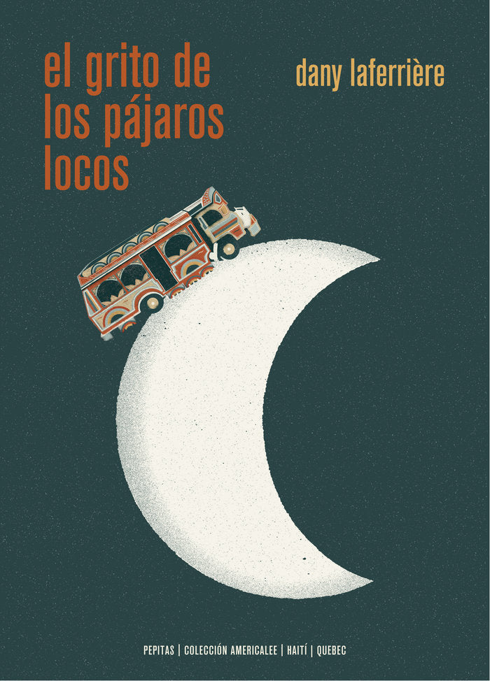 EL GRITO DE LOS PAJAROS LOCOS, de DANY LAFERRIÔRE | portada del libro
