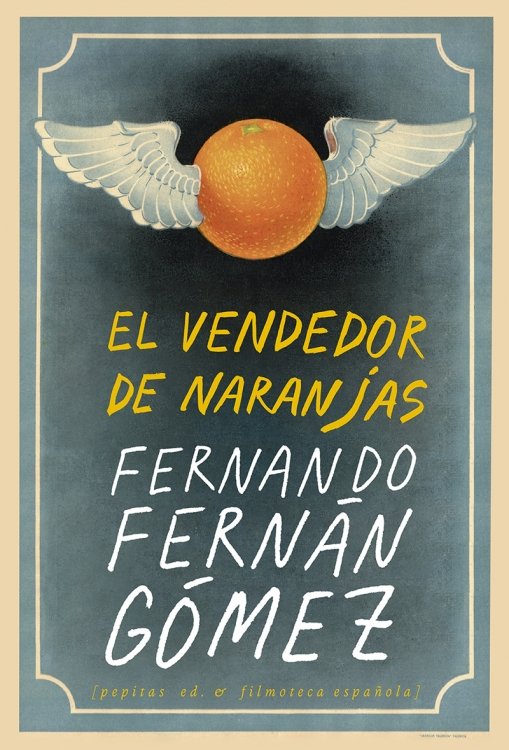 El vendedor de naranjas, de FERNAN GOMEZ, FERNANDO | portada del libro