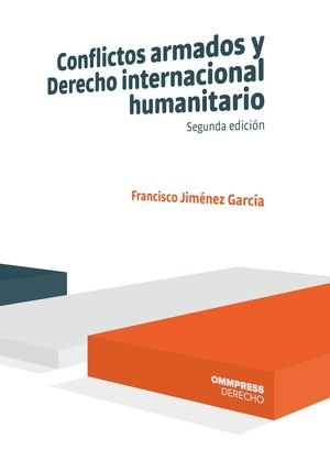 CONFLICTOS ARMADOS Y DERECHO INTERNACIONAL HUMANITARIO 2ª EDIC., de JIMENEZ GARCIA, FRANCISCO | portada del libro