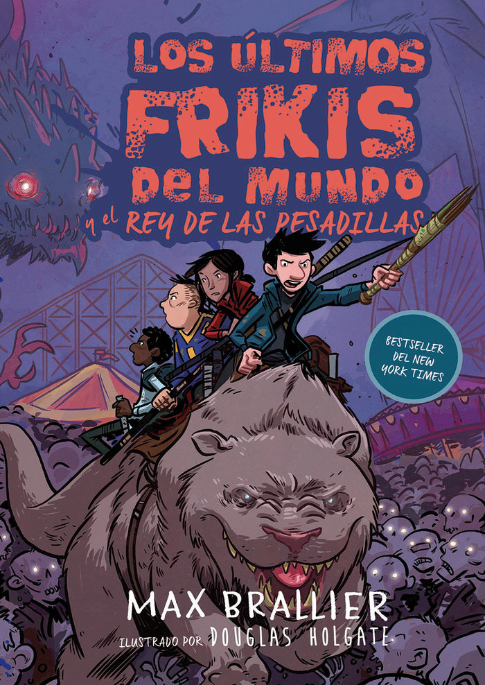 Los últimos frikis del mundo y el rey de las pesadillas, de Brallier, Max | portada del libro