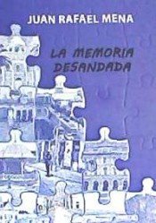 MEMORIA DESANDADA,LA, de MENA,JUAN | portada del libro