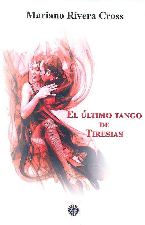 ULTIMO TANGO DE TIRESIAS,EL, de RIVERA CROSS,MARIANO | portada del libro