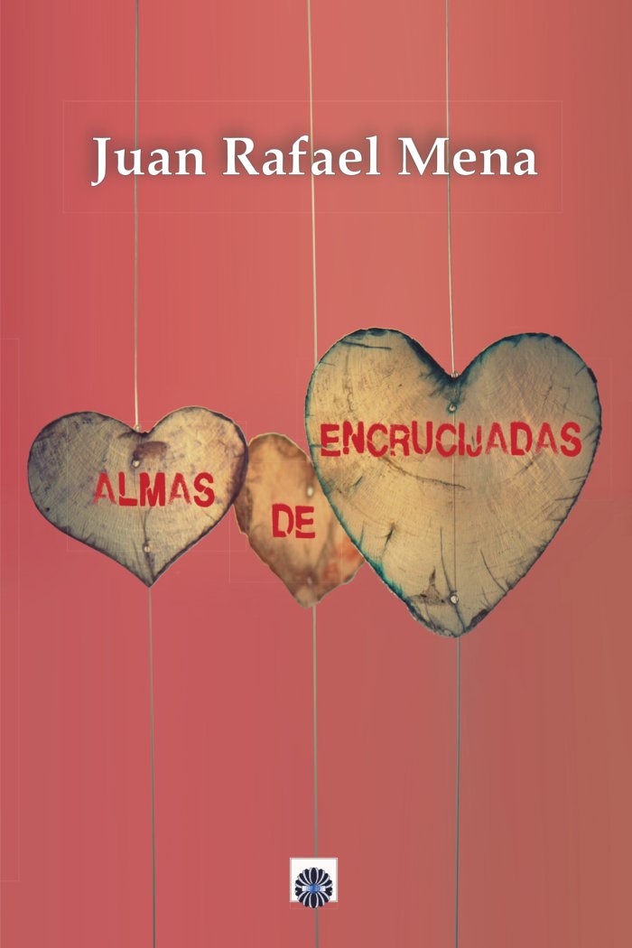 ALMAS DE ENCRUCIJADAS, de Mena, Juan Rafael | portada del libro