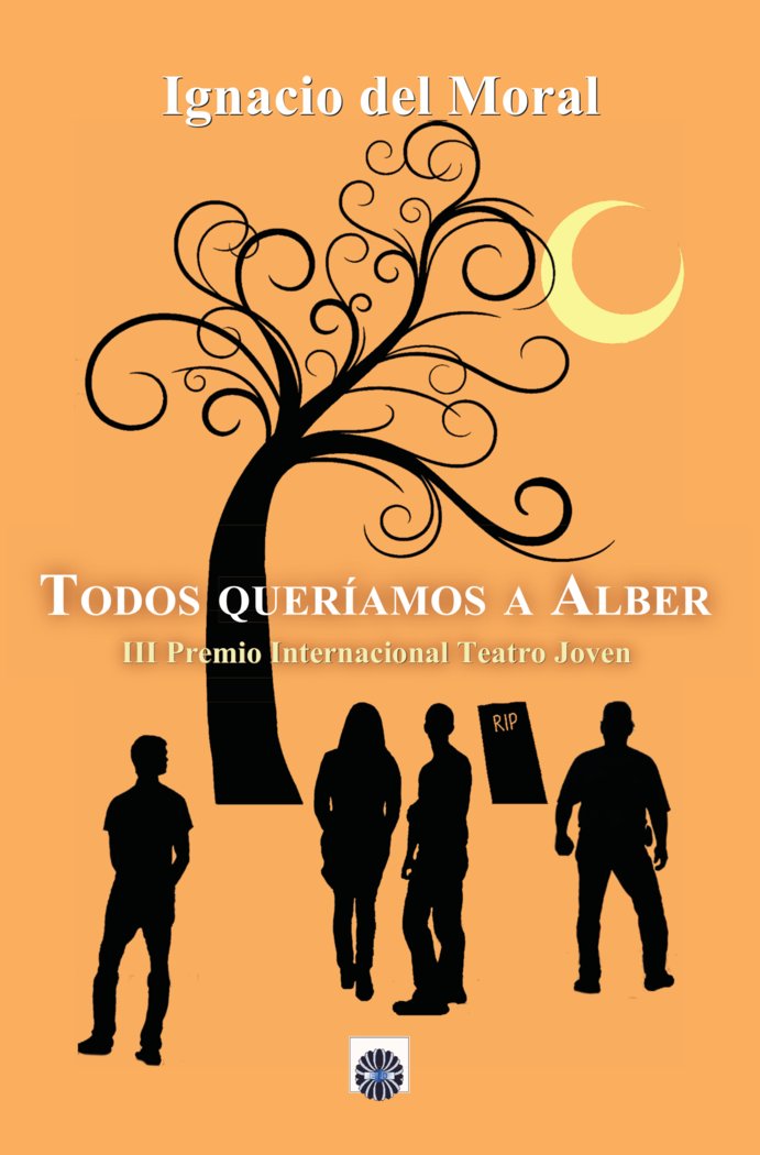 TODOS QUERIAMOS A ALBER, de del Moral Ituarte, Ignacio | portada del libro