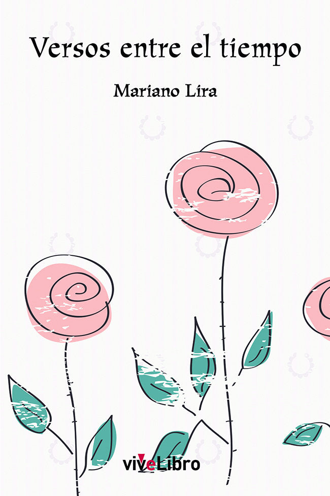 Versos entre el tiempo, de Lira, Mariano | portada del libro