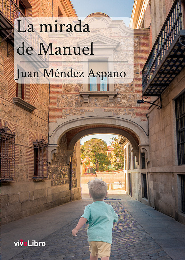 La mirada de Manuel, de Méndez Aspano, Juan | portada del libro