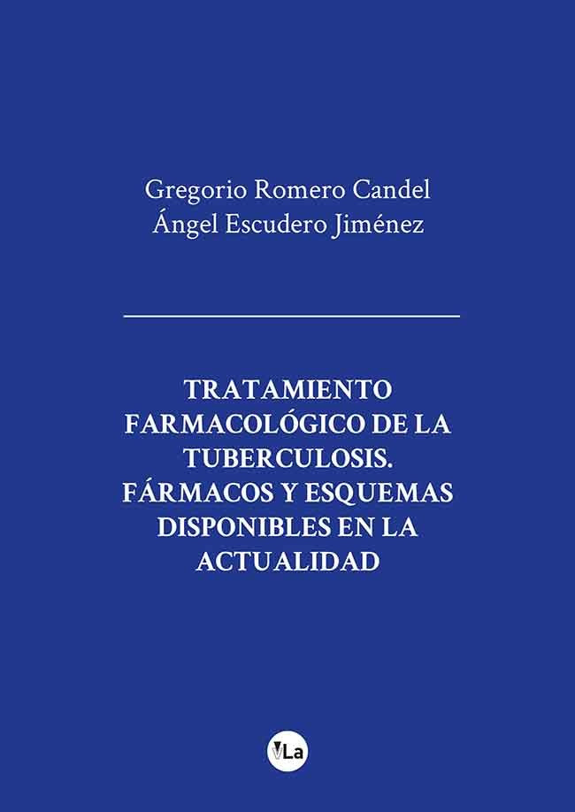 Tratamiento farmacológico de la Tuberculosis. Fármacos y esquemas disponibles en la actualidad., de Romero | portada del libr