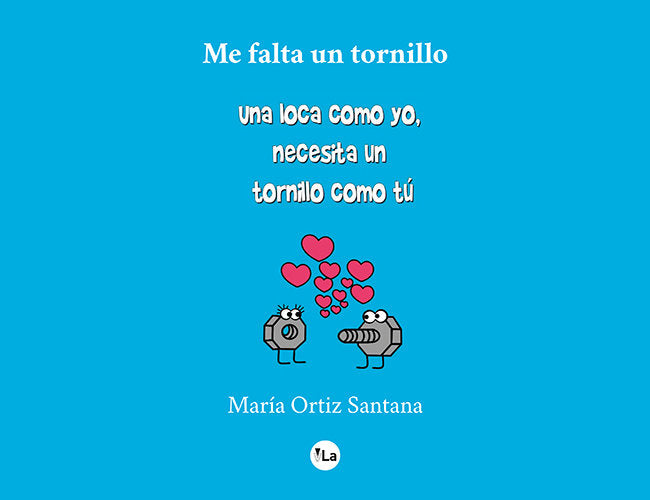 Me falta un tornillo, de Ortiz Santana, María | portada del libro