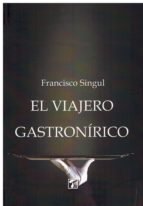 Viajero gastronírico, El, de Singul Lorenzo, Francisco | portada del libro