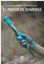 Pintor de sonrisas, El, de MARI ROMERO FERNANDEZ | portada del libro