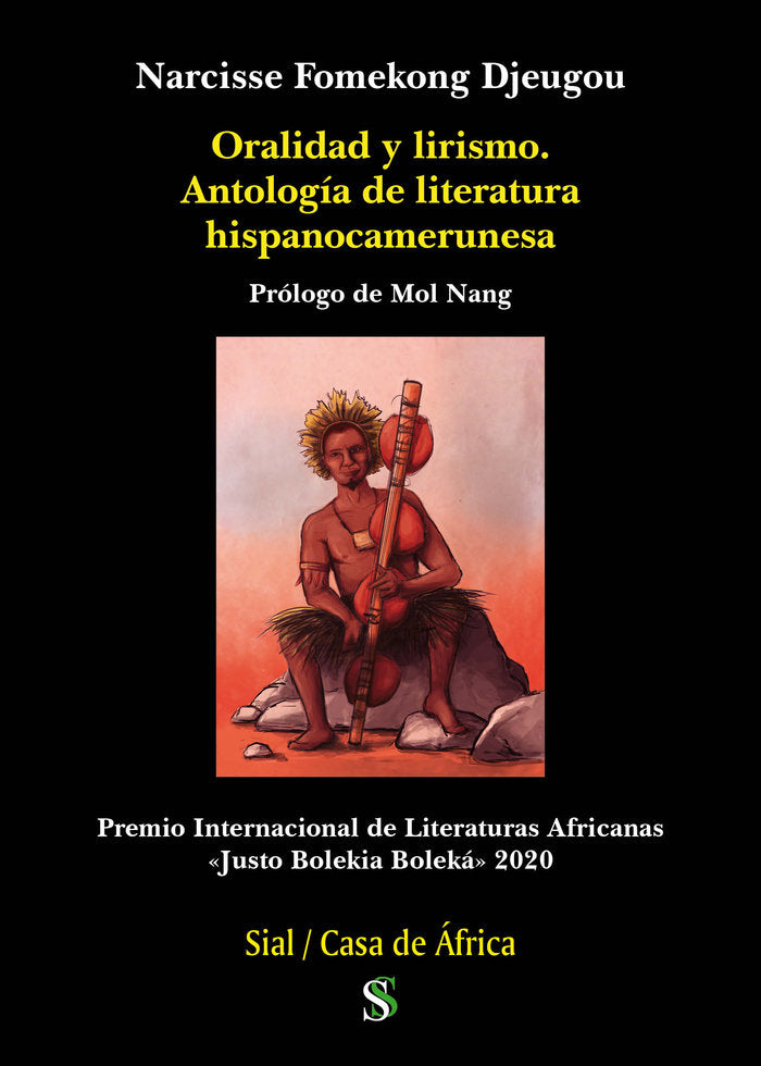 ORALIDAD Y LIRISMO. ANTOLOGÍA LITERATURA HISPANOCAMERUNESA, de Fomekong Djeugou, Narcisse | portada del libro