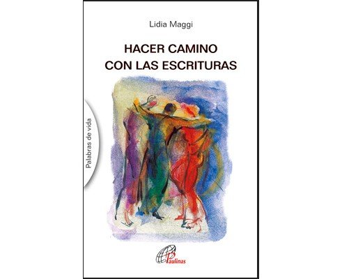 HACER CAMINO CON LAS ESCRITURAS, de Maggi, Lidia | portada del libro