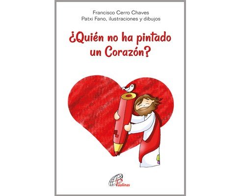 ¿Quién no ha pintado un Corazón?, de Cerro Chaves, Francisco | portada del libro