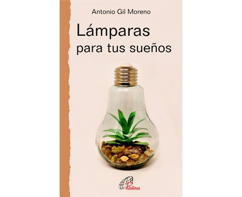 Lámparas para tus sueños, de Gil Moreno, Antonio | portada del libro