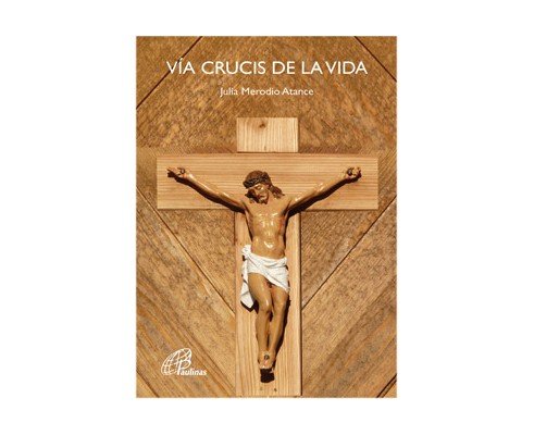 VÍA CRUCIS de la vida, de Merodio Atance, Julia | portada del libro