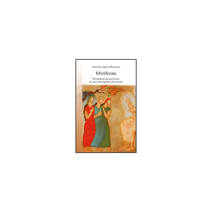 MIROFORAS PORTADORAS DE PERFUMES EN MADRUGADAS DEL MUNDO, de LOPEZ VILLANUEVA,MARIOLA | portada del libro