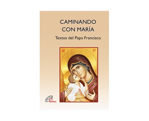 CAMINANDO CON MARIA, de PAPA FRANCISCO | portada del libro
