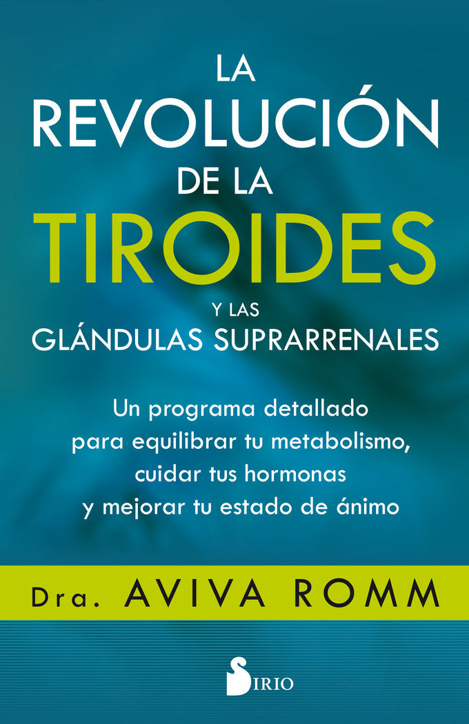 La revolución de la tiroides y las glándulas suprarrenales, de Romm, Aviva | portada del libro