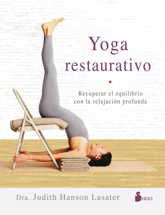 Yoga restaurativo, de Hanson Lasater, Dra. Judith | portada del libro