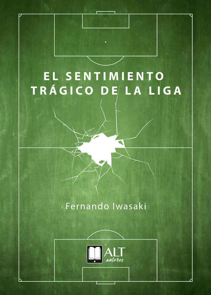 El sentimiento trágico de la liga, de Iwasaki, Fernando | portada del libro