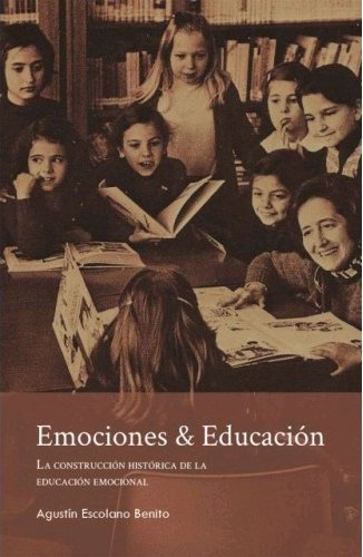 Emociones & Educación, de Escolano Benito, Agustín | portada del libro