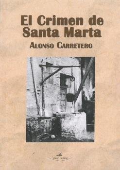 El Crimen de Santa Marta, de Carretero Caballero, Alonso | portada del libro