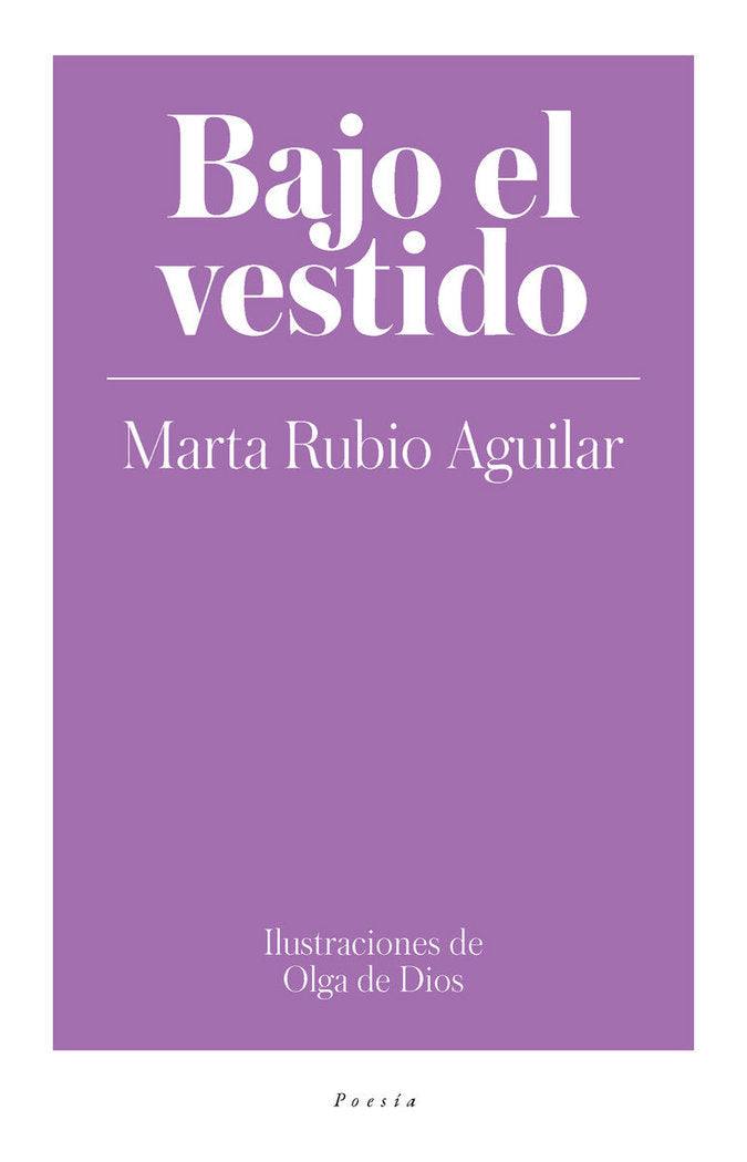 Bajo el vestido, de RUBIO AGUILAR,MARTA | portada del libro