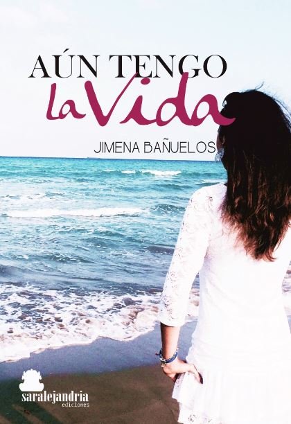 AUN TENGO LA VIDA, de BAÑUELOS SANTAMARIA, JIMENA | portada del libro