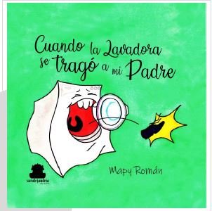 CUANDO LA LAVADORA SE TRAGÓ A MI PADRE, de ROMÁN GUERRERO, MARÍA PILAR | portada del libro