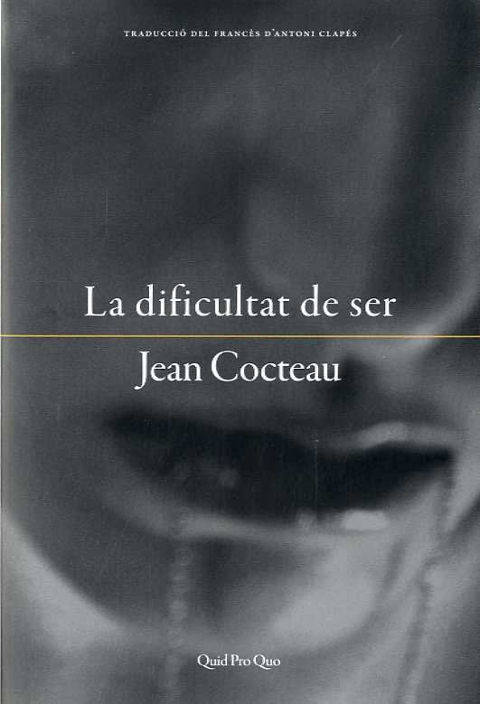 DIFICULTAT DE SER, LA, de Cocteau | portada del libro