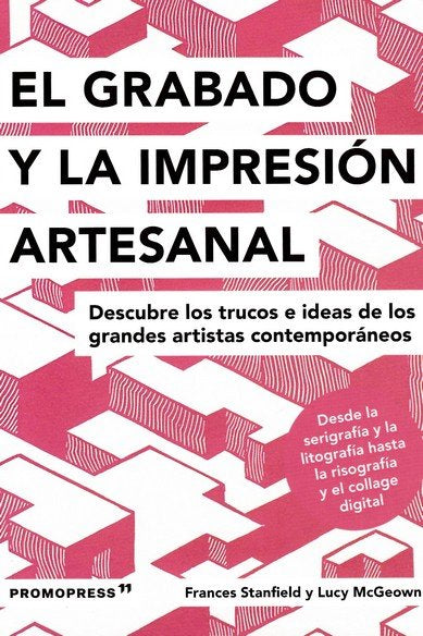 El grabado y la impresión artesanal, de Stanfield, Frances | portada del libro
