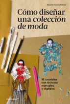 COMO DISEÑAR UNA COLECCION DE MODA, de CLAUDIA AUSONIA PALAZIO | portada del libro