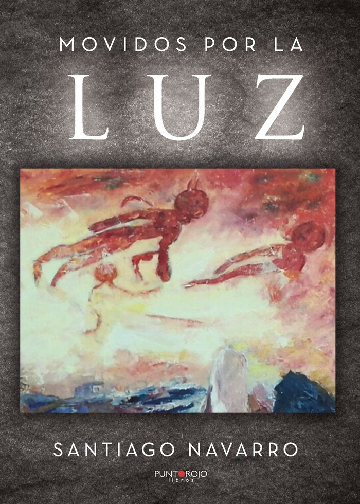 Movidos por la luz, de Navarro, Santiago | portada del libro