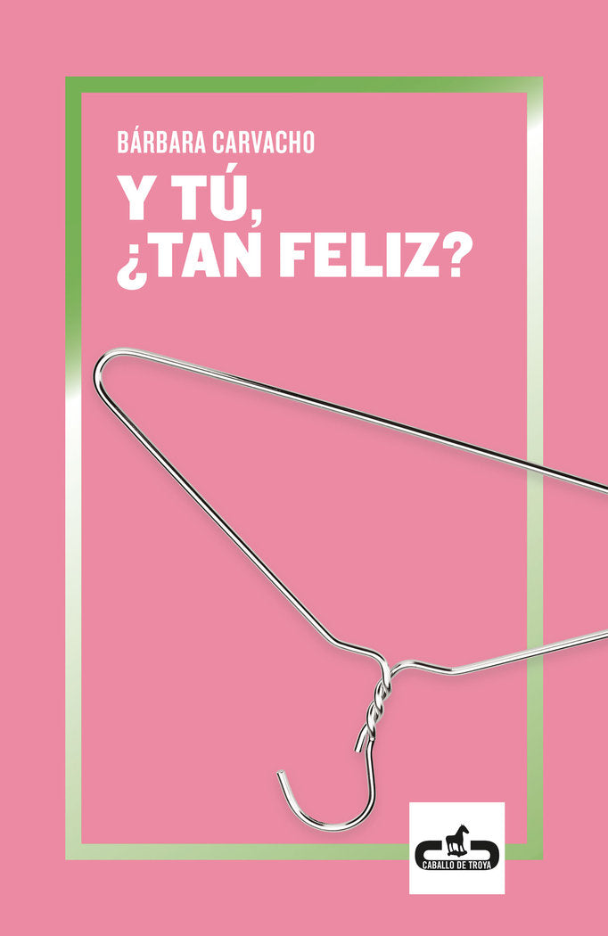 Y tú, ¿tan feliz?, de Carvacho, Bárbara Gabriela | portada del libro
