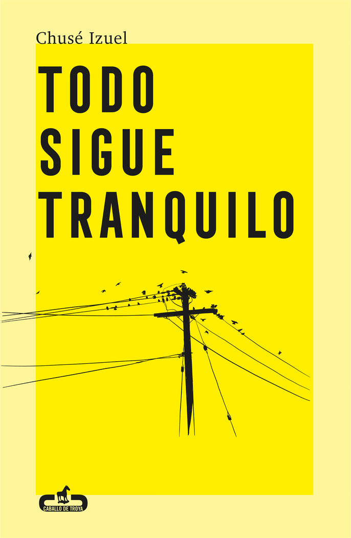 Todo sigue tranquilo, de Izuel, Chusé | portada del libro