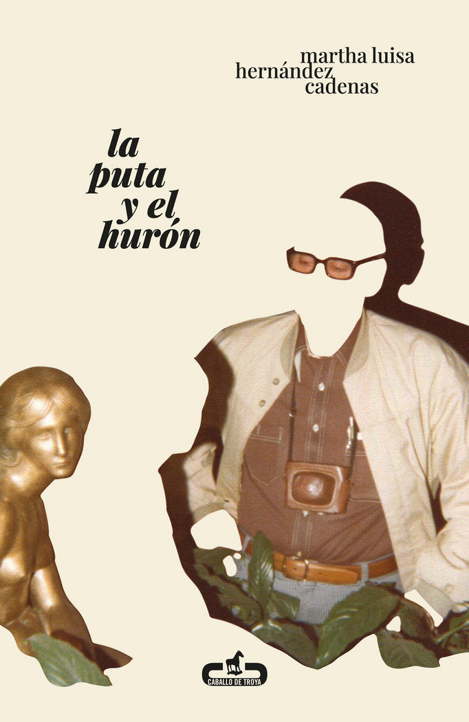 LA PUTA Y EL HURON, de MARTHA LUISA HERNANDEZ CADENAS | portada del libro
