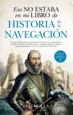 ESO NO ESTABA...HIST. DE LA NAVEGACIﾓN, de Luis Mollá Ayuso | portada del libro