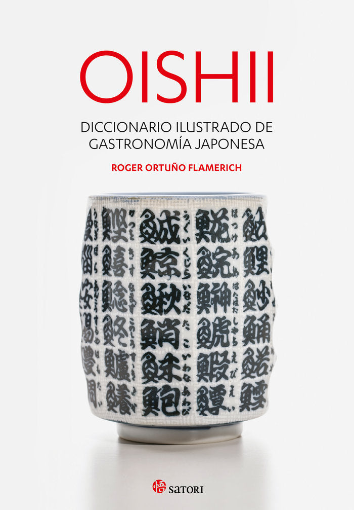 OISHII - DICCIONARIO ILUSTRADO DE GASTRONOMIÍA JAPONESA, de Ortuño Flamerich, Roger | portada del libro