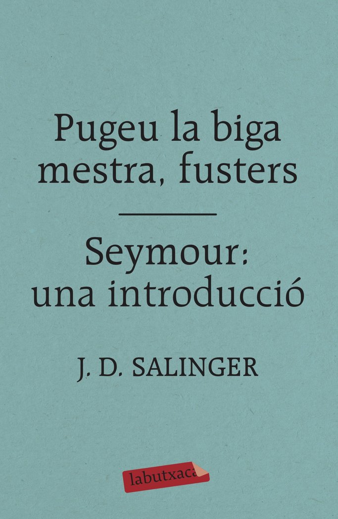 Pugeu la biga mestra, fusters / Seymour: una introducció, de Salinger, J. D. | portada del libro