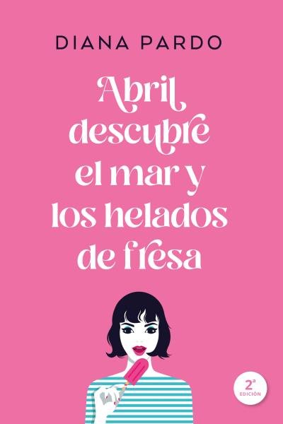 Abril descubre el mar y los helados de fresa, de PARDO, DIANA | portada del libro