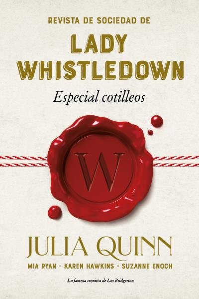 REVISTA DE SOCIEDAD DE LADY WHISTLEDOWN: ESPECIAL COTILLEOS, de QUINN, JULIA | portada del libro