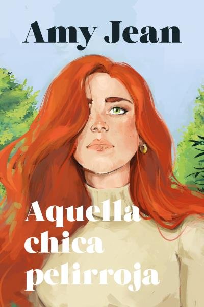 AQUELLA CHICA PELIRROJA, de JEAN, AMY | portada del libro