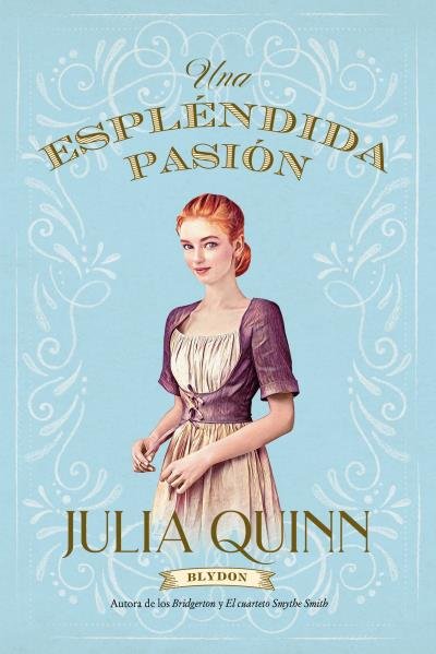 ESPLENDIDA PASION (BLYDON 1), de QUINN, JULIA | portada del libro