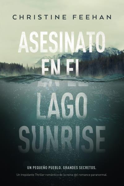 ASESINATO EN EL LAGO SUNRISE, de FEEHAN, CHRISTINE | portada del libro