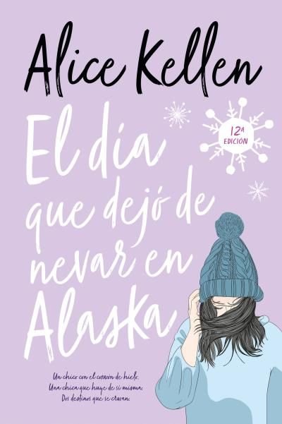 EL DIA QUE DEJO DE NEVAR EN ALASKA, de KELLEN, ALICE | portada del libro