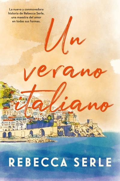 UN VERANO ITALIANO, de SERLE, REBECCA | portada del libro